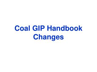 Coal GIP Handbook Changes