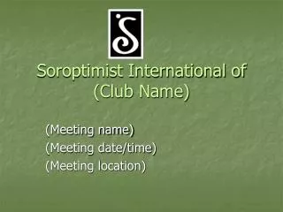 Soroptimist International of (Club Name)