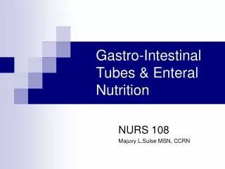 Gastro-Intestinal Tubes &amp; Enteral Nutrition