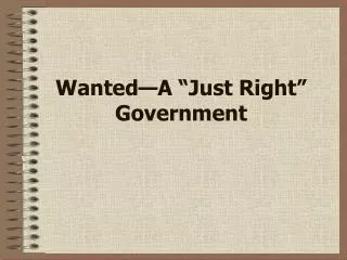 Wanted—A “Just Right” Government