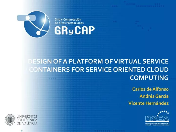 design of a platform of virtual service containers for service oriented cloud computing