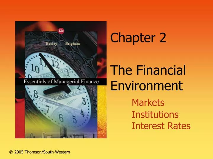 chapter 2 the financial environment markets institutions interest rates