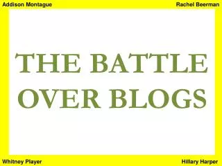 THE BATTLE OVER BLOGS