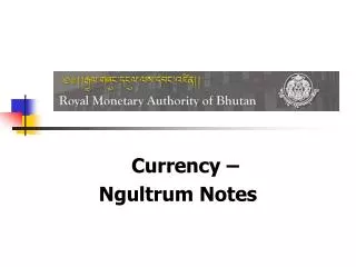 Currency – Ngultrum Notes