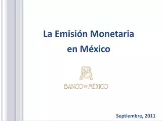 La Emisión Monetaria en México