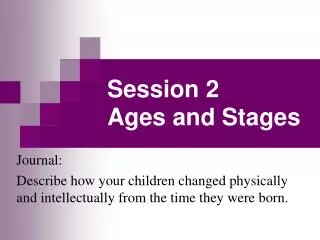 Session 2 Ages and Stages