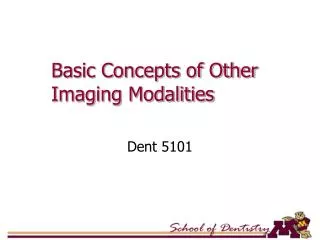 Basic Concepts of Other Imaging Modalities