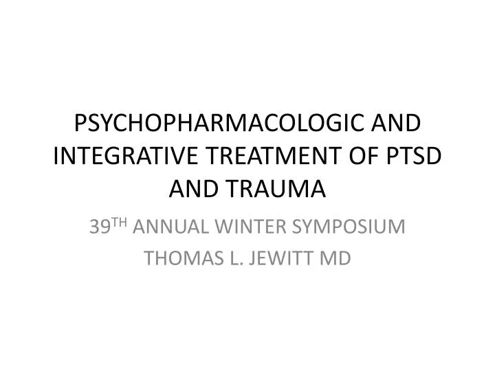 psychopharmacologic and integrative treatment of ptsd and trauma