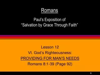 Romans Paul’s Exposition of “Salvation by Grace Through Faith”