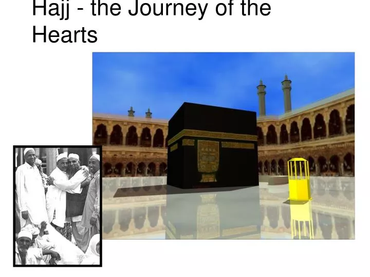 hajj the journey of the hearts