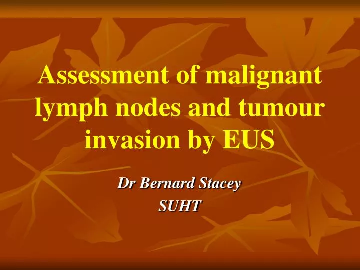 assessment of malignant lymph nodes and tumour invasion by eus