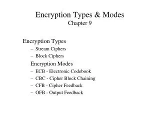 Encryption Types &amp; Modes Chapter 9