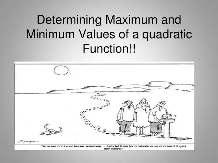 determining maximum and minimum values of a quadratic function