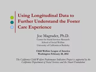 Using Longitudinal Data to Further Understand the Foster Care Experience