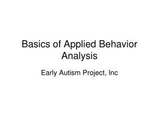Basics of Applied Behavior Analysis