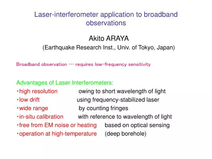 laser interferometer application to broadband observations