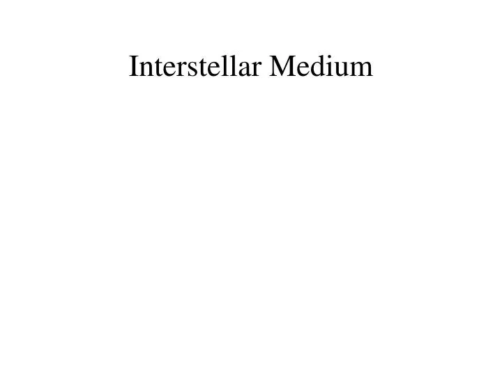 interstellar medium