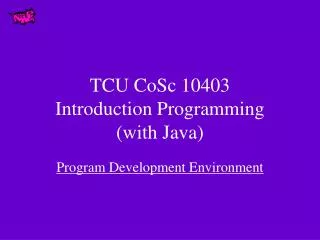 TCU CoSc 10403 Introduction Programming (with Java)