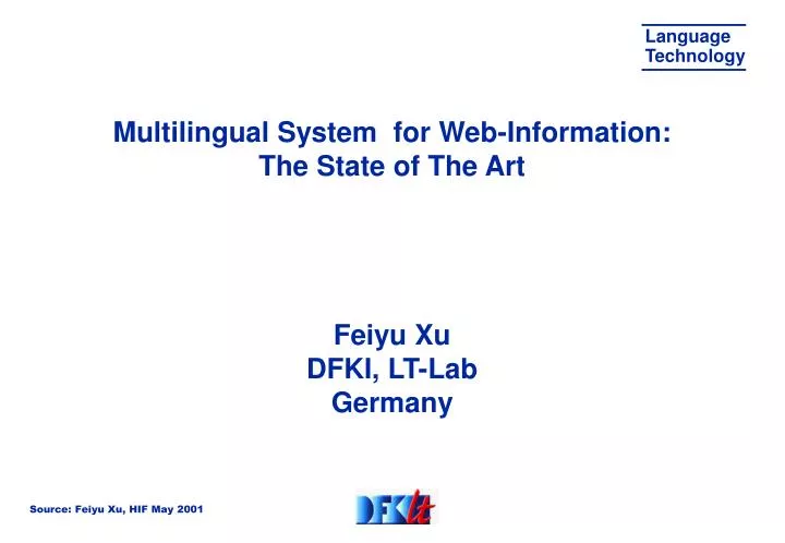 multilingual system for web information the state of the art feiyu xu dfki lt lab germany