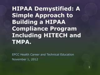 HIPAA Demystified: A Simple Approach to Building a HIPAA Compliance Program Including HITECH and TMPA.