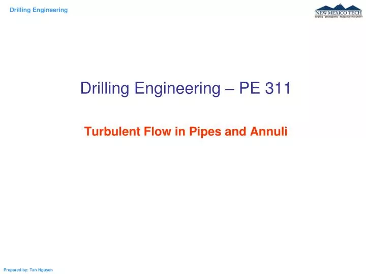 drilling engineering pe 311 turbulent flow in pipes and annuli