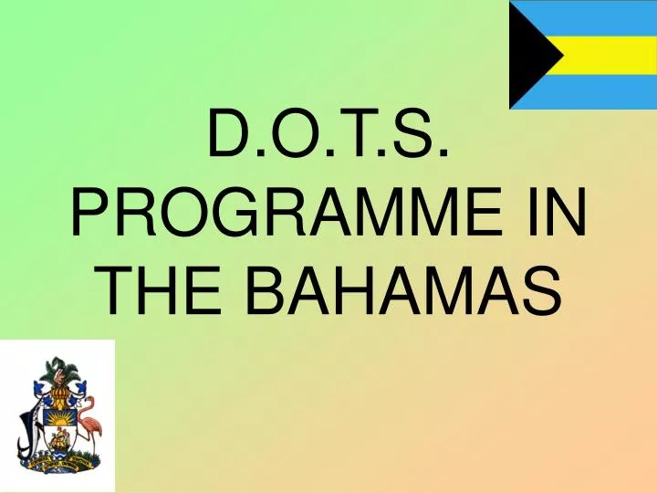 d o t s programme in the bahamas