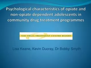 Psychological characteristics of opiate and non-opiate dependent adolescents in community drug treatment programmes