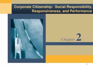 Corporate Citizenship: Social Responsibility, Responsiveness, and Performance