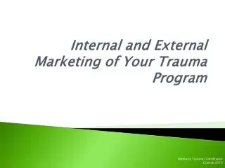 Internal and External Marketing of Your Trauma Program
