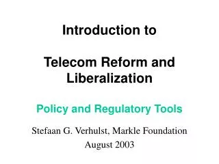Introduction to Telecom Reform and Liberalization Policy and Regulatory Tools