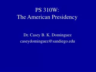 PS 310W: The American Presidency