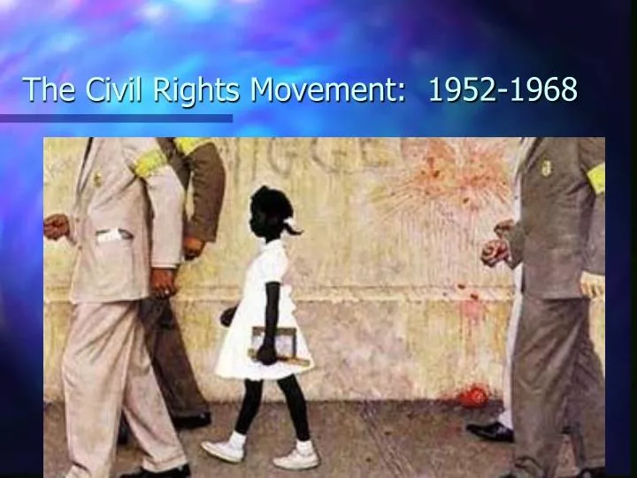 the civil rights movement 1952 1968