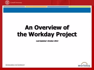An Overview of the Workday Project Last Updated October 2012