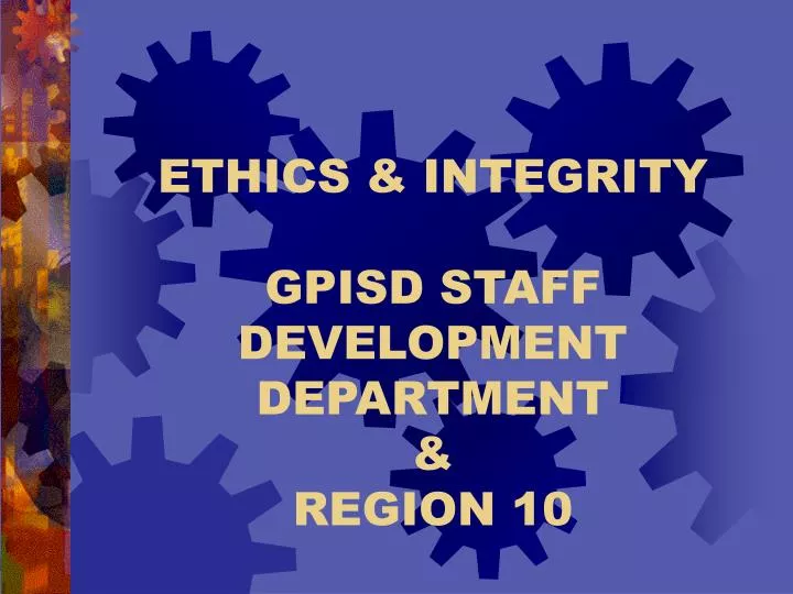 ethics integrity gpisd staff development department region 10