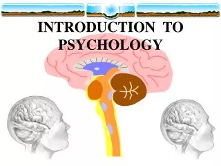 INTRODUCTION TO PSYCHOLOGY