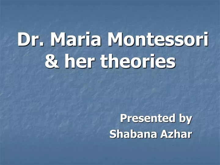 dr maria montessori her theories