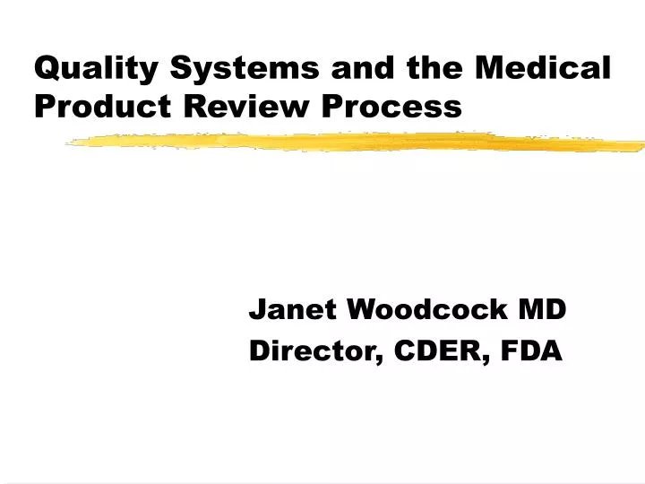 quality systems and the medical product review process