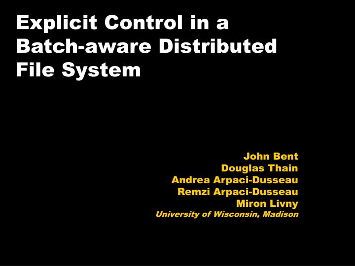 explicit control in a batch aware distributed file system