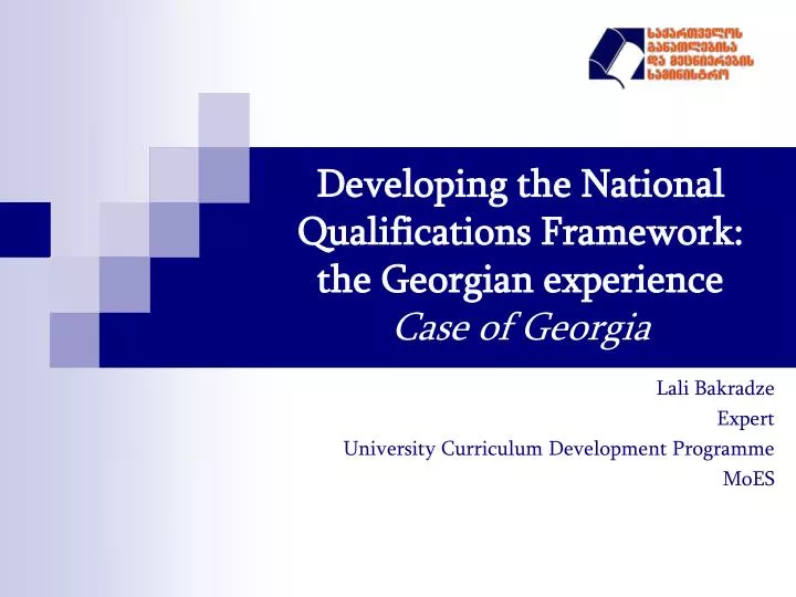 developing the n ational q ualifications f ramework the georgian experience case of georgia