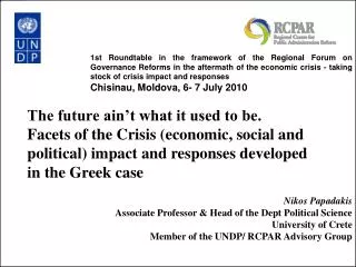 Nikos Papadakis Associate Professor &amp; Head of the Dept Political Science University of Crete Member of the UNDP/ RCP