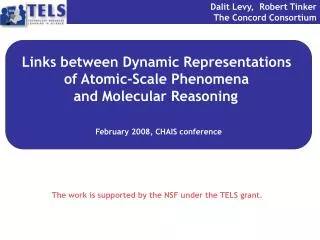Links between Dynamic Representations of Atomic-Scale Phenomena and Molecular Reasoning February 2008, CHAIS conferenc