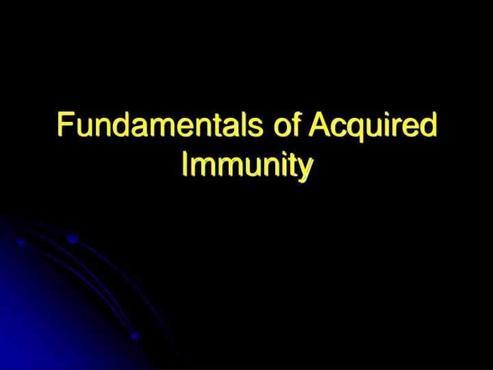 fundamentals of acquired immunity