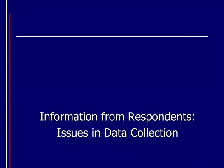 information from respondents issues in data collection