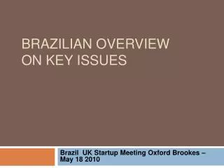 Brazilian overview on key issues