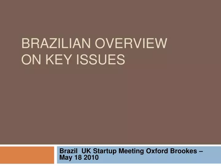 brazilian overview on key issues