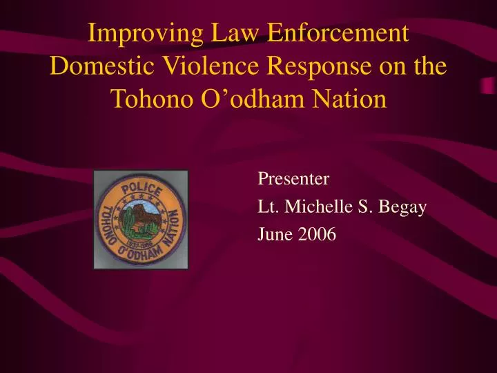 improving law enforcement domestic violence response on the tohono o odham nation