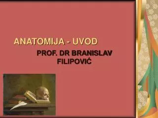 ANATOM IJA - UVOD