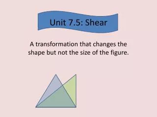 Unit 7.5: Shear