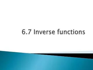 6.7 Inverse functions