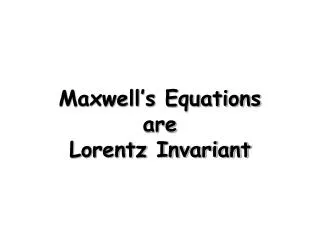 Maxwell’s Equations are Lorentz Invariant